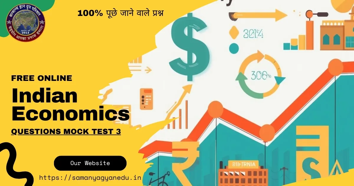 Indian Economics Questions Mock Test 3 Indian Economics Questions Mock Test 3